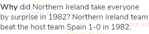 <strong>Why</strong> did Northern Ireland take everyone by surprise in 1982? Northern Ireland team
