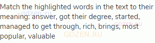 Match the highlighted words in the text to their meaning: answer, got their degree, started, managed