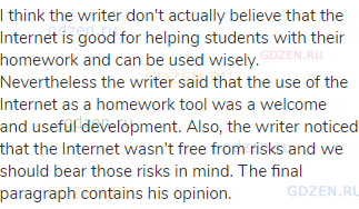 I think the writer don't actually believe that the Internet is good for helping students with their