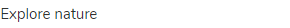 explore nature