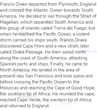 Francis Drake departed from Plymouth, England and crossed the Atlantic Ocean towards South America.