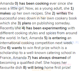 Amanda <strong>0) has been cooking</strong> ever since she was a little girl. Now, as a young adult,
