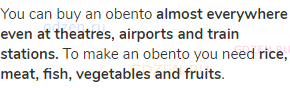 You can buy an obento <strong>almost everywhere even at theatres, airports and train