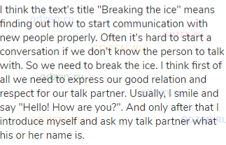 I think the text's title "Breaking the ice" means finding out how to start communication with new