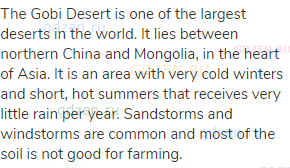 The Gobi Desert is one of the largest deserts in the world. It lies between northern China and