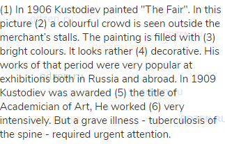 (1) In 1906 Kustodiev painted "The Fair". In this picture (2) a colourful crowd is seen outside the